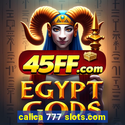 calica 777 slots.com